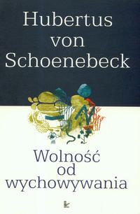 Wolność od wychowywania