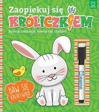 Zaopiekuj się króliczkiem. Rysuję, zmazuję, bawię się, czytam + pisak