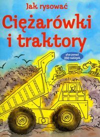 Jak rysować. Ciężarówki i traktory