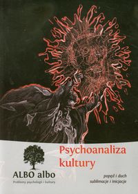 ALBO albo - Problemy psychologii i kultury. Psychoanaliza kultury