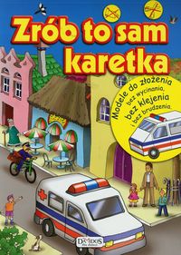 Zrób to sam - karetka. Modele do złożenia bez wycinania, bez klejenia i bez brudzenia