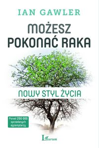 Możesz pokonać raka. Nowy styl życia