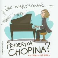 Jak narysować Fryderyka Chopina?