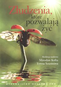 Złudzenia, które pozwalają żyć
