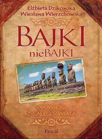 Bajki niebajki. Opowieści z całego świata