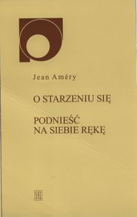 O starzeniu się. Bunt i rezygnacja