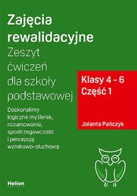 Zajęcia rewalidacyjne. Zeszyt ćwiczeń dla szkoły podstawowej, klasy 4-6. Cz.1