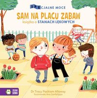 SPEcjalne Moce. Sam na placu zabaw. Książka o Stanach Lękowych (4+)