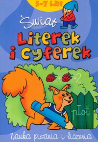 Świat literek i cyferek 5-7 lat.Nauka pisania i liczenia