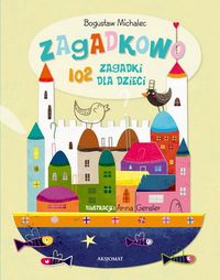 Zagadkowo. 102 zagadki dla dzieci