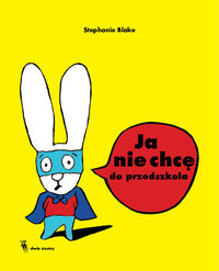 Ja nie chcę iść do przeszkola