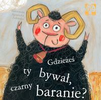 Gdzieżeś ty bywał, czarny baranie?