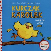 Kurczak Karolek uczy się latać. Ruchome obrazki