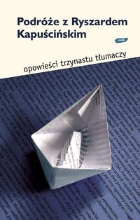Podróże z Ryszardem Kapuścińskim