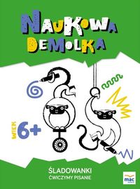 Naukowa demolka. Śladowanki. Ćwiczymy pisanie (6+)