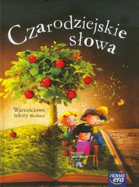 Czarodziejskie słowa. Wartościowe teksty dla dzieci