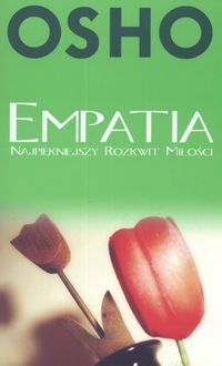 Empatia. Najpiękniejszy rozkwit miłości