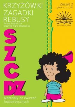 Krzyżówki, zagadki, rebusy. Zeszyt 2. Głoski s,z,c,dz
