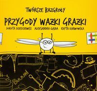 Twórcze bazgroły. Przygody ważki Grażki