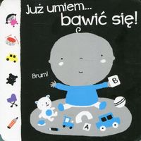 Już umiem... bawić się!