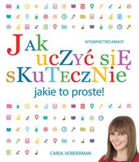 Jak uczyć się skutecznie - jakie to proste!