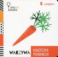 Warzywa. Książeczka poznawcza (6m.+)