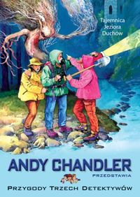 Andy Chandler przedstawia. 18. Tajemnica jeziora Duchów