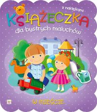 Książeczka dla bystrych maluchów. W mieście
