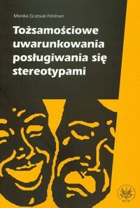 Tożsamościowe uwarunkowania posługiwania się stereotypami