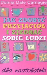 Jak zdobyć przyjaciół i zjednać sobie ludzi dla nastolatek