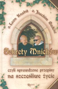 Sekrety mnichów, czyli sprawdzone przepisy na szczęśliwe życie