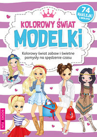 Kolorowy świat. Modelki. Kolorowanka z naklejkami