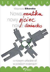 Nowa matka, nowy ojciec, nowe dziecko