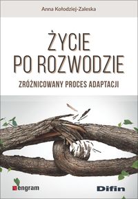 Życie po rozwodzie. Zróżnicowany proces adaptacji