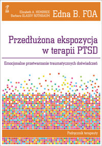 Przedłużona ekspozycja w terapii PTSD. Podręcznik terapeuty