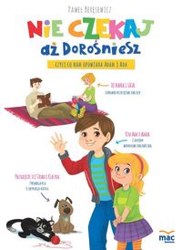 Nie czekaj aż dorośniesz czyli co nam opowiada Adam i Ada