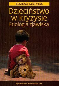 Dzieciństwo w kryzysie. Etiologia zjawiska
