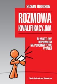 Rozmowa kwalifikacyjna. Błyskotliwe odpowiedzi na podchwytliwe pytania