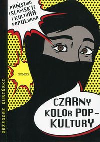 Czarny kolor popkultury. Państwo islamskie i kultura popularna