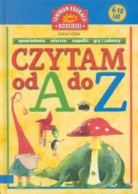 Czytam od A do Z. Opowiadania, wiersze, zagadki, gry i zabawy. Wyd. 3.