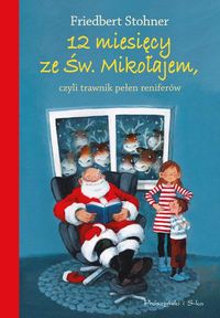 12 miesięcy ze Świętym Mikołajem, czyli trawnik pełen reniferów