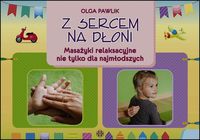 Z sercem na dłoni. Masażyki relaksujące nie tylko dla najmłodszych