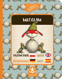 Wrocław. Przewodnik. Guide. Reiseführer. Guía [dla dzieci/for children/für kinder/para niños]