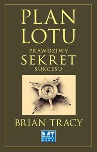 Plan lotu. Prawdziwy sekret sukcesu