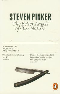 The Better Angels of Our Nature. A History of Violence and Humanity