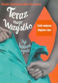 Teraz mogę wszystko. Być kobietą dojrzałą