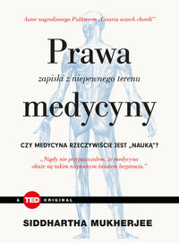 Prawa medycyny. Zapiski z niepewnego terenu