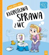 Świat małej Julki. Kłopotliwa sprawa z WC