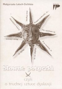 Słowne potyczki czyli o trudnej sztuce dyskusji