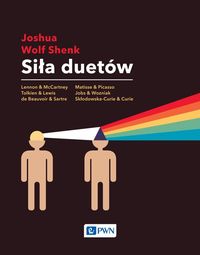 Siła duetów. W poszukiwaniu istoty innowacji w twórczych tandemach